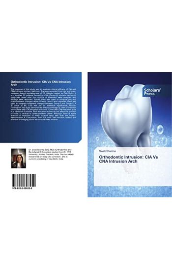 Orthodontic Intrusion: CIA Vs CNA Intrusion Arch