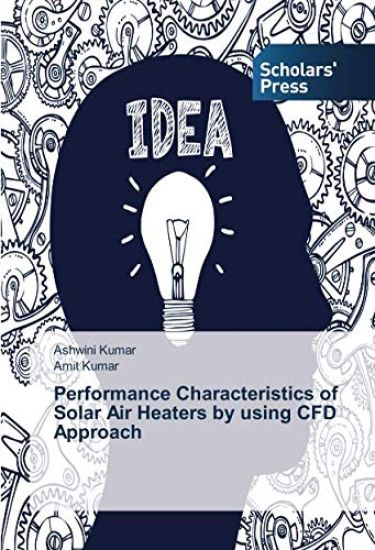 Performance Characteristics of Solar Air Heaters by using CFD Approach