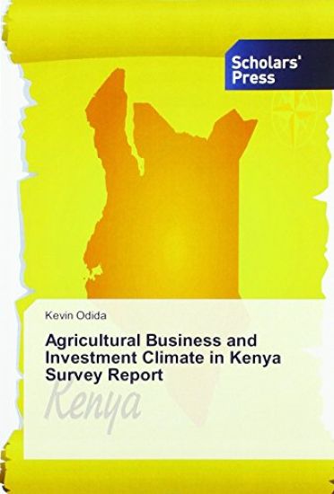 Agricultural Business and Investment Climate in Kenya Survey Report