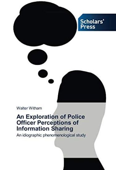 An Exploration of Police Officer Perceptions of Information Sharing