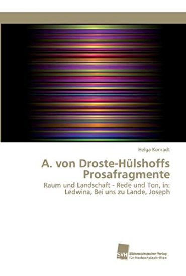 A. von Droste-Hülshoffs Prosafragmente