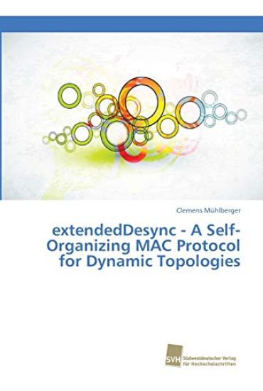 extendedDesync - A Self-Organizing MAC Protocol for Dynamic Topologies