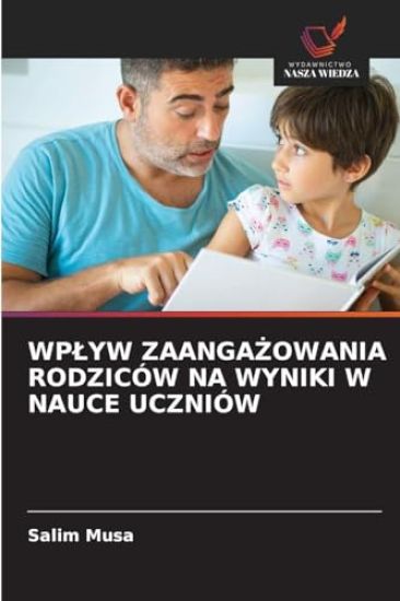 Wplyw ZaangaZowania Rodziców Na Wyniki W Nauce Uczniów