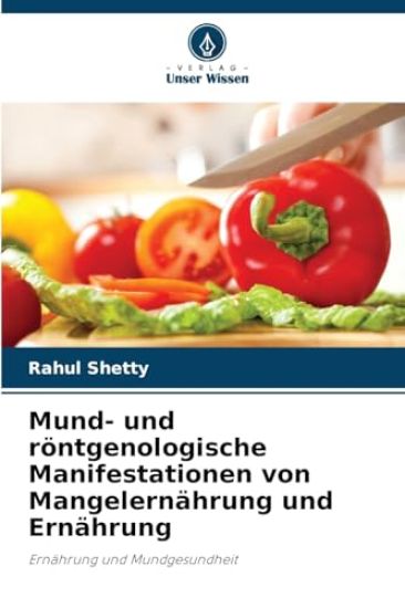 Mund- und röntgenologische Manifestationen von Mangelernährung und Ernährung