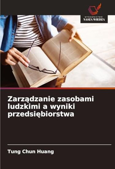 Zarzadzanie zasobami ludzkimi a wyniki przedsiebiorstwa