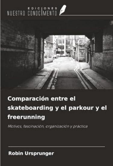 Comparación entre el skateboarding y el parkour y el freerunning