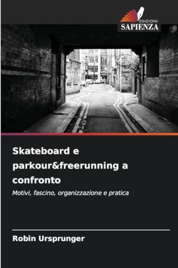 Skateboard e parkour&freerunning a confronto