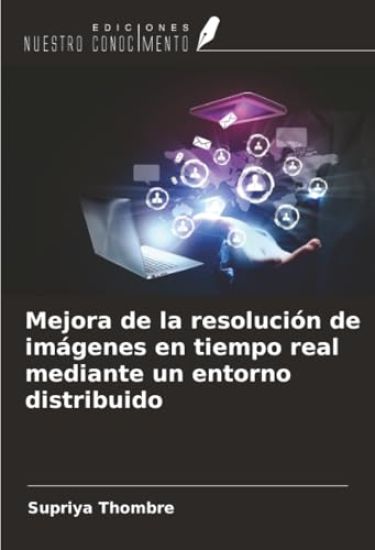 Mejora de la resolución de imágenes en tiempo real mediante un entorno distribuido