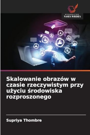Skalowanie obrazów w czasie rzeczywistym przy użyciu środowiska rozproszonego