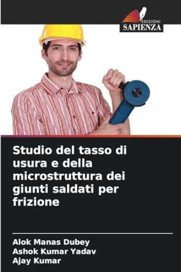 Studio del tasso di usura e della microstruttura dei giunti saldati per frizione