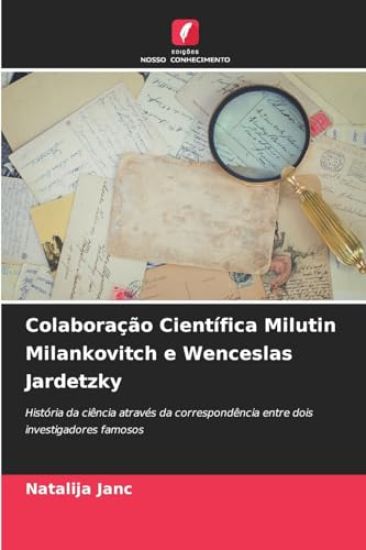 Colaboração Científica Milutin Milankovitch e Wenceslas Jardetzky
