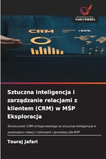 Sztuczna inteligencja i zarzadzanie relacjami z klientem (CRM) w MSP Eksploracja