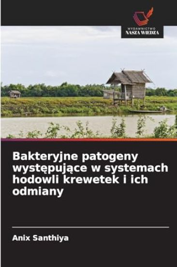 Bakteryjne patogeny wystepujace w systemach hodowli krewetek i ich odmiany