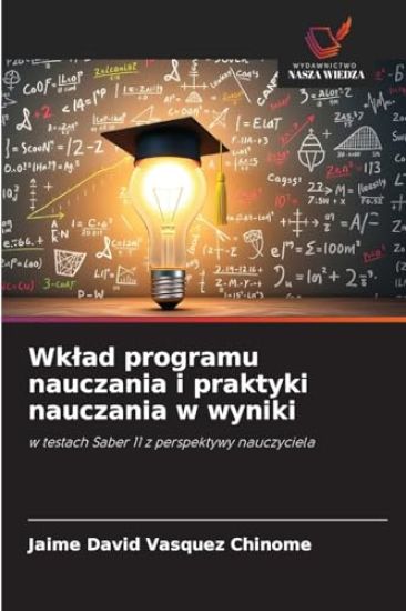Wklad programu nauczania i praktyki nauczania w wyniki