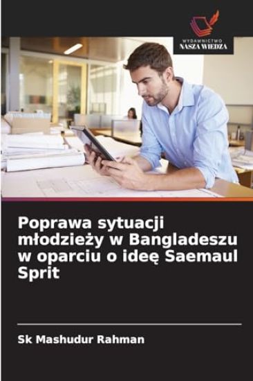 Poprawa sytuacji mlodziezy w Bangladeszu w oparciu o idee Saemaul Sprit