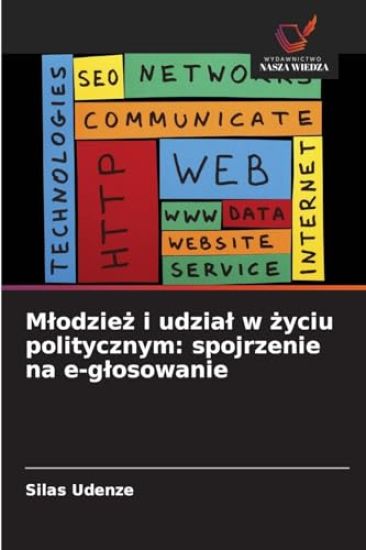 Mlodzież i udzial w życiu politycznym: spojrzenie na e-glosowanie