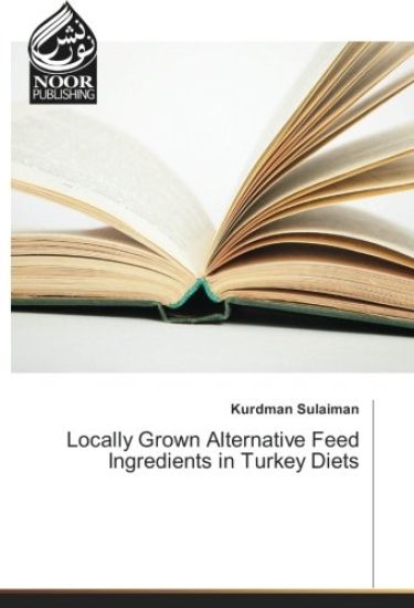 Locally Grown Alternative Feed Ingredients in Turkey Diets