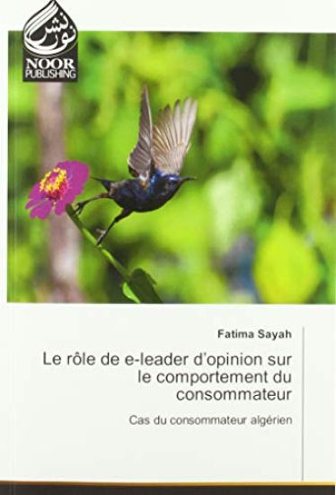 Le rôle de e-leader d¿opinion sur le comportement du consommateur