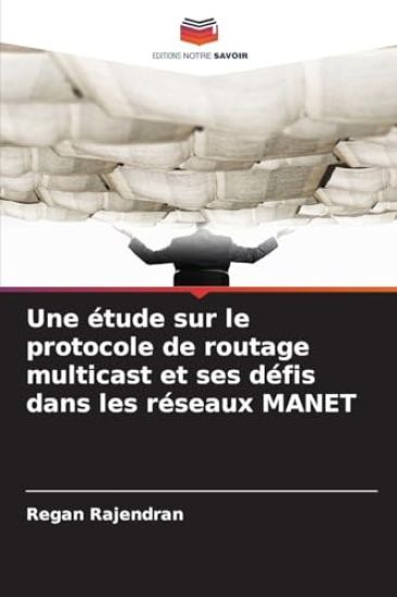Une étude sur le protocole de routage multicast et ses défis dans les réseaux MANET
