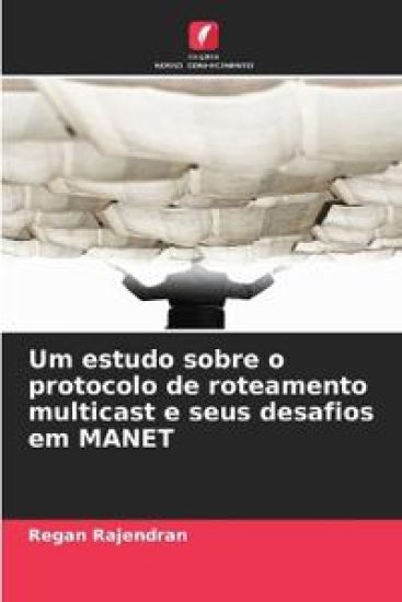 Um estudo sobre o protocolo de roteamento multicast e seus desafios em MANET