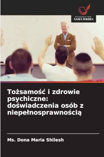 Tożsamośc i zdrowie psychiczne: doświadczenia osób z niepelnosprawnością