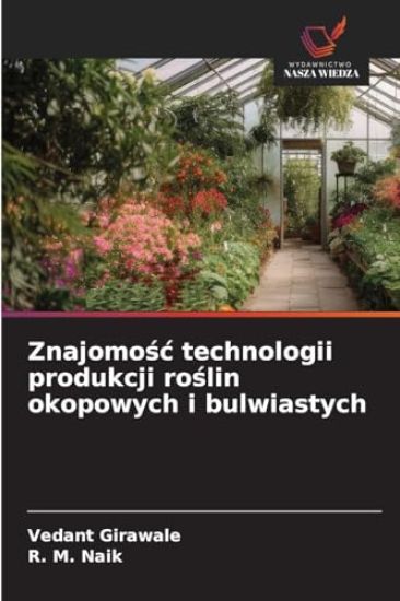 Znajomośc technologii produkcji roślin okopowych i bulwiastych