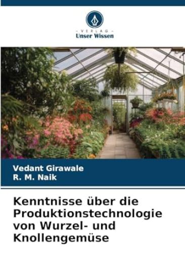 Kenntnisse über die Produktionstechnologie von Wurzel- und Knollengemüse