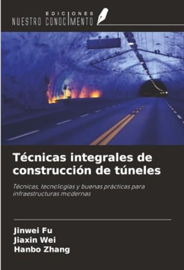Técnicas integrales de construcción de túneles