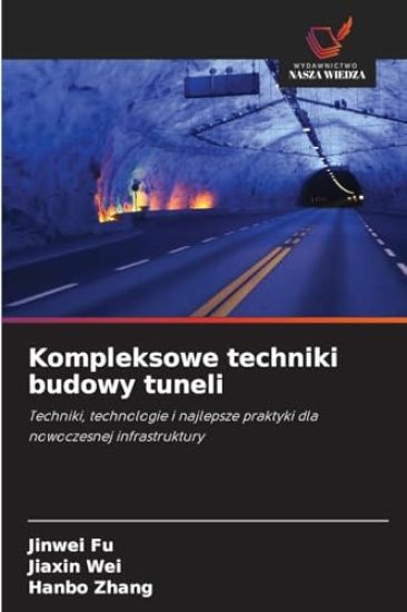 Kompleksowe techniki budowy tuneli