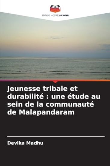 Jeunesse tribale et durabilité: une étude au sein de la communauté de Malapandaram