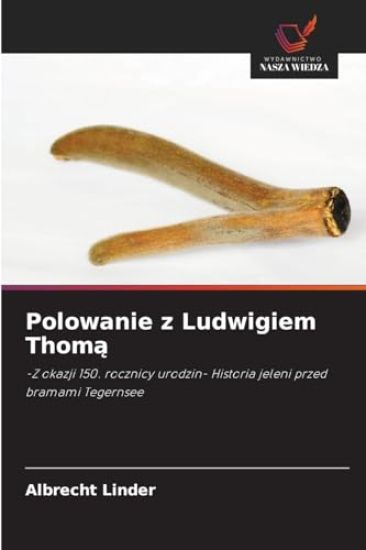 Polowanie z Ludwigiem Thomą