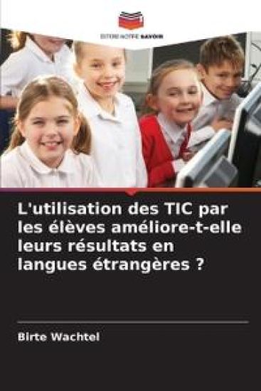 L'utilisation des TIC par les élèves améliore-t-elle leurs résultats en langues étrangères ?