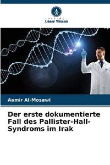Der erste dokumentierte Fall des Pallister-Hall-Syndroms im Irak