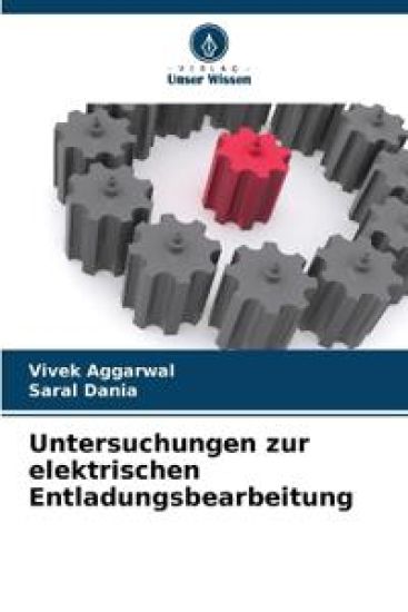 Untersuchungen zur elektrischen Entladungsbearbeitung