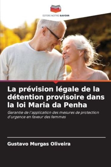 La prévision légale de la détention provisoire dans la loi Maria da Penha