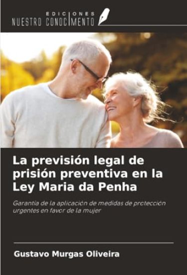 La previsión legal de prisión preventiva en la Ley Maria da Penha
