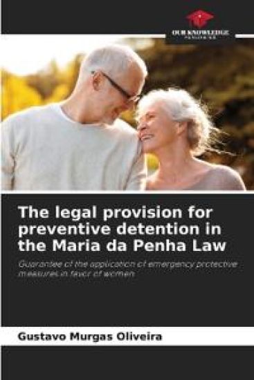 The legal provision for preventive detention in the Maria da Penha Law