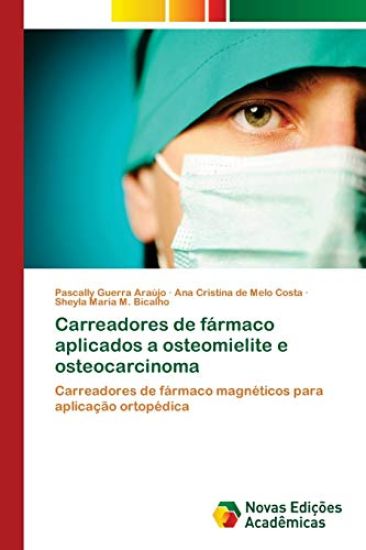 Carreadores de fármaco aplicados a osteomielite e osteocarcinoma