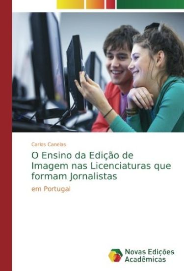 O Ensino da Edição de Imagem nas Licenciaturas que formam Jornalistas