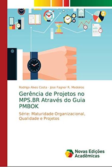 Gerência de Projetos no MPS.BR Através do Guia PMBOK