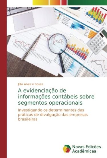 A evidenciação de informações contábeis sobre segmentos operacionais
