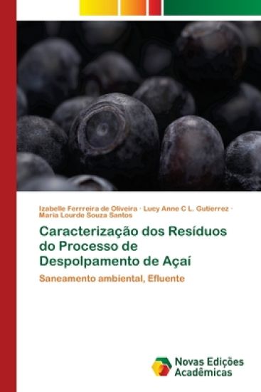 Caracterização dos Resíduos do Processo de Despolpamento de Açaí