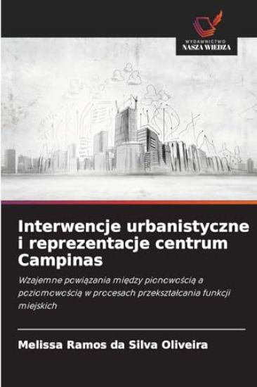 Interwencje urbanistyczne i reprezentacje centrum Campinas