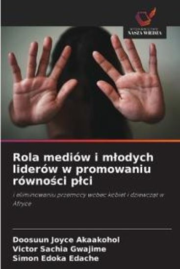 Rola mediów i mlodych liderów w promowaniu równosci plci