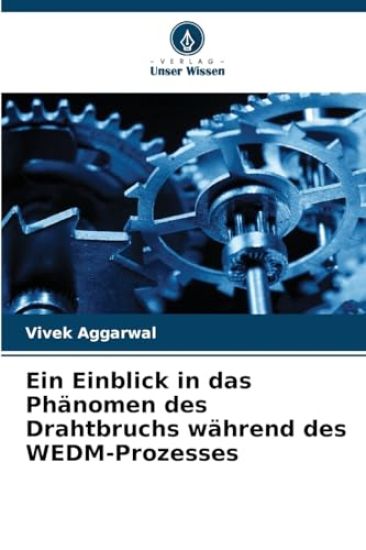 Ein Einblick in das Phänomen des Drahtbruchs während des WEDM-Prozesses