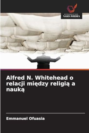 Alfred N. Whitehead o relacji miedzy religia a nauka