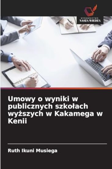 Umowy o wyniki w publicznych szkolach wyzszych w Kakamega w Kenii