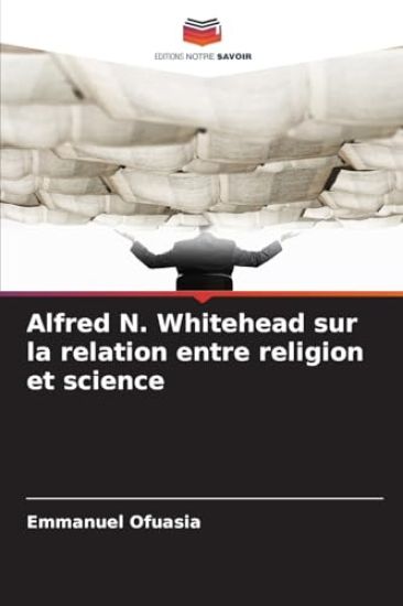 Alfred N. Whitehead sur la relation entre religion et science