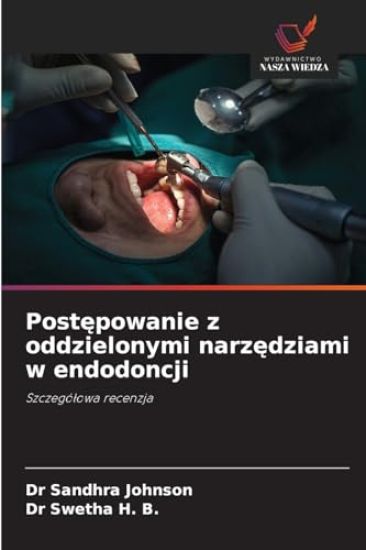 Postepowanie z oddzielonymi narzedziami w endodoncji