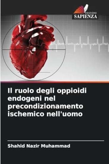 Il ruolo degli oppioidi endogeni nel precondizionamento ischemico nell'uomo